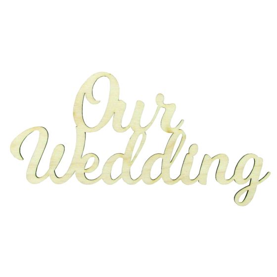 Wooden 'Our Wedding' Topper/Lettering/Wording - 19.5cm x 10cm